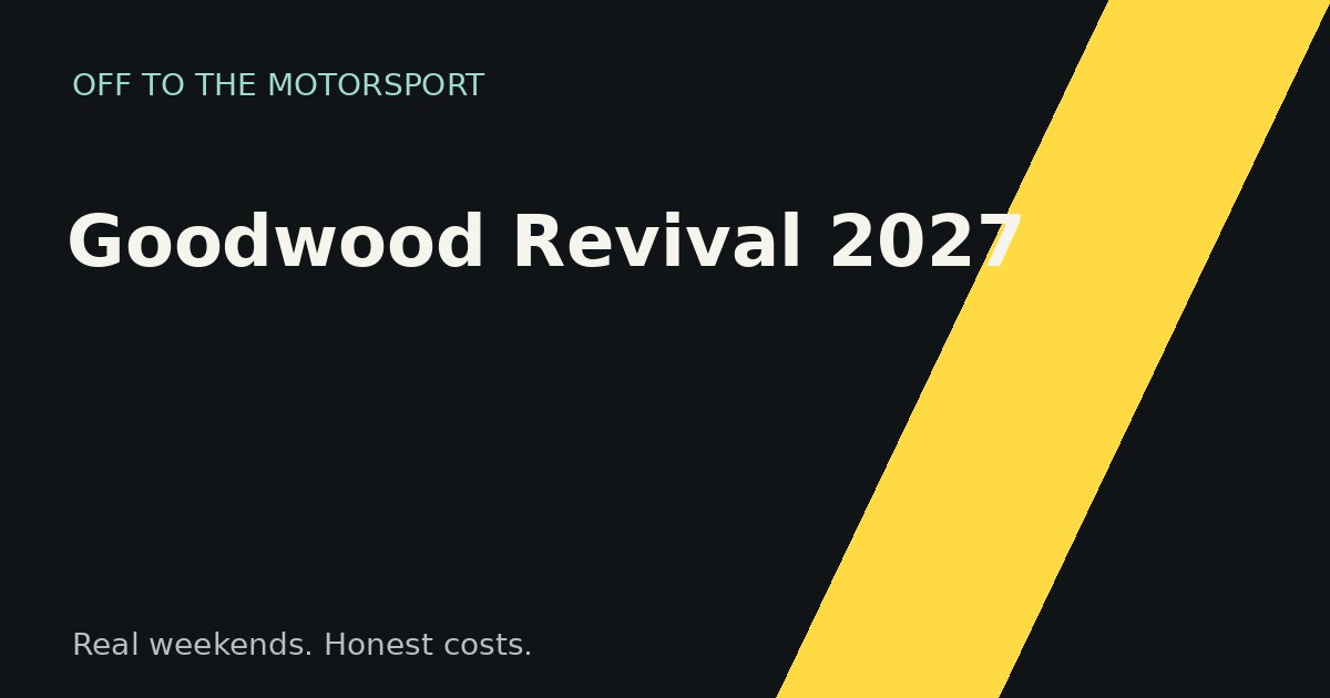 Goodwood Revival 2027: Tickets, Opening Times & Travel